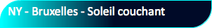 NY - Bruxelles - Soleil couchant